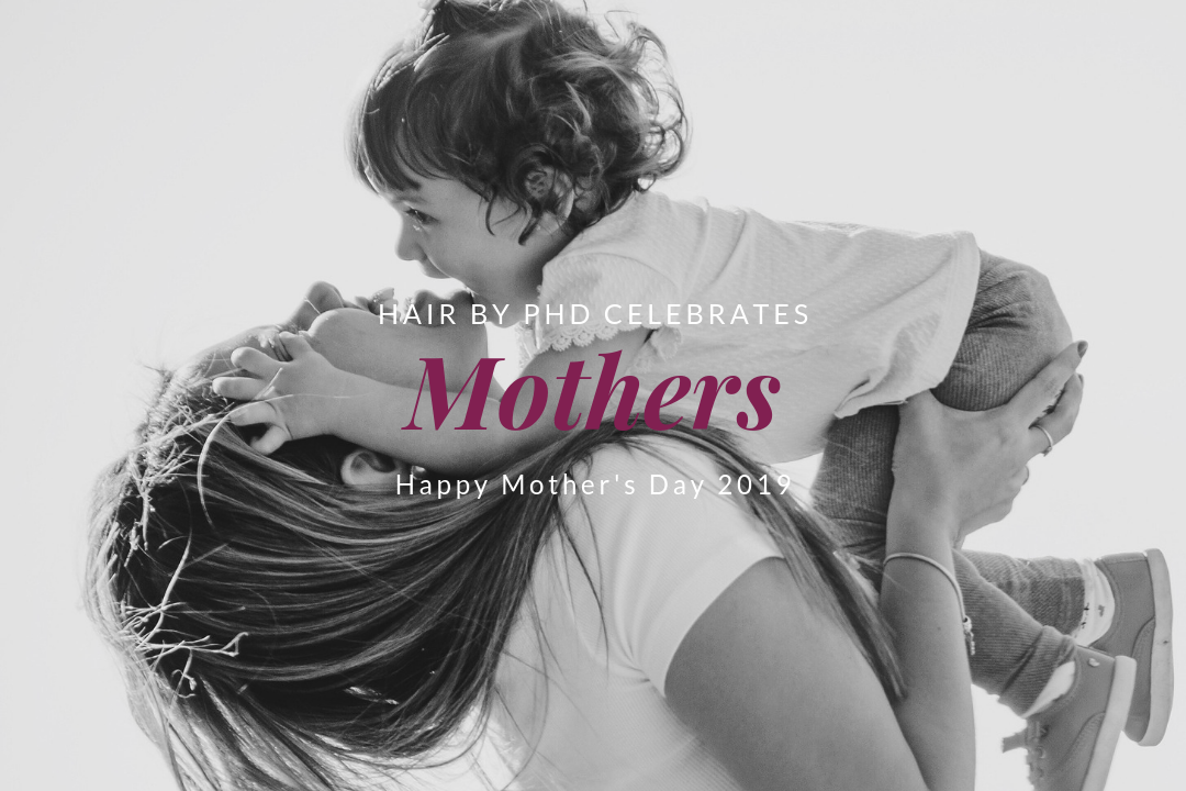 Mother’s Day at Hair by Phd 2019